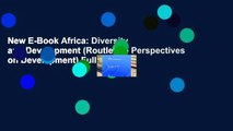 New E-Book Africa: Diversity and Development (Routledge Perspectives on Development) Full access