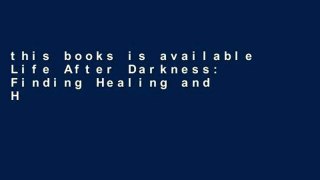 this books is available Life After Darkness: Finding Healing and Happiness After the Cleveland