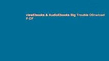 viewEbooks & AudioEbooks Big Trouble D0nwload P-DF