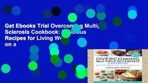 Get Ebooks Trial Overcoming Multiple Sclerosis Cookbook: Delicious Recipes for Living Well on a