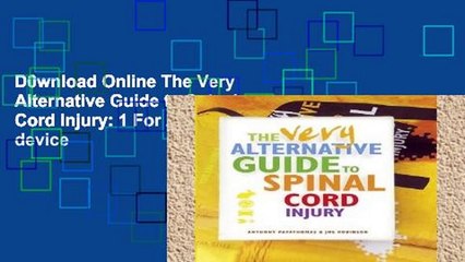 D0wnload Online The Very Alternative Guide to Spinal Cord Injury: 1 For Any device