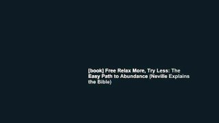 [book] Free Relax More, Try Less: The Easy Path to Abundance (Neville Explains the Bible)