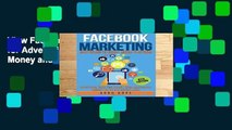 View Facebook Marketing: Strategies for Advertising, Business, Making Money and Making Passive