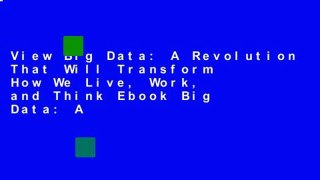 View Big Data: A Revolution That Will Transform How We Live, Work, and Think Ebook Big Data: A