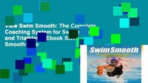 View Swim Smooth: The Complete Coaching System for Swimmers and Triathletes Ebook Swim Smooth: The