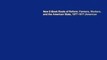 New E-Book Roots of Reform: Farmers, Workers, and the American State, 1877-1917 (American