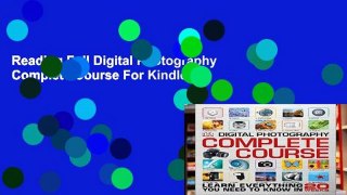 Reading Full Digital Photography Complete Course For Kindle