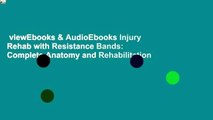 viewEbooks & AudioEbooks Injury Rehab with Resistance Bands: Complete Anatomy and Rehabilitation