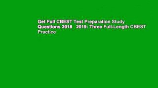 Get Full CBEST Test Preparation Study Questions 2018   2019: Three Full-Length CBEST Practice