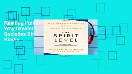 Download Video: Reading Full The Spirit Level: Why Greater Equality Makes Societies Stronger For Kindle