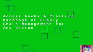 Access books A Practical handbook of Supply Chain Management For Any device