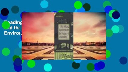 Reading Full Sick Building Syndrome and the Problem of Uncertainty: Environmental Politics,