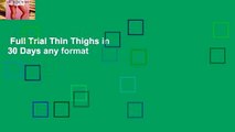 Full Trial Thin Thighs in 30 Days any format