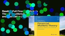 Reading Full Financial Markets Theory: Equilibrium, Efficiency and Information (Springer Finance
