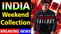 Mission: Impossible - Fallout Weekend day box office collection | Tom Cruise