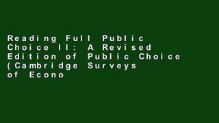 Reading Full Public Choice II: A Revised Edition of Public Choice (Cambridge Surveys of Economic