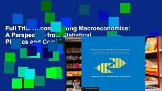 Full Trial Reconstructing Macroeconomics: A Perspective from Statistical Physics and Combinatorial
