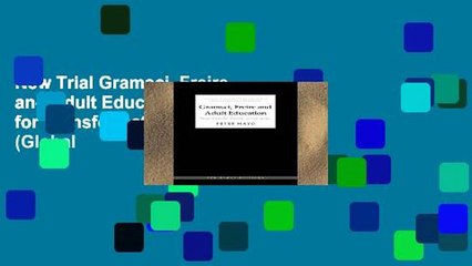 New Trial Gramsci, Freire and Adult Education: Possibilities for Transformative Action (Global
