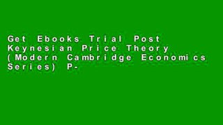 Get Ebooks Trial Post Keynesian Price Theory (Modern Cambridge Economics Series) P-DF Reading