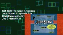 Get Trial The Great American Jobs Scam: Corporate Tax Dodging and the Myth of Job Creation For