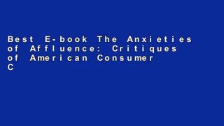 Best E-book The Anxieties of Affluence: Critiques of American Consumer Culture, 1939-1979 free of