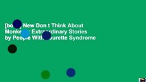 [book] New Don t Think About Monkeys: Extraordinary Stories by People With Tourette Syndrome