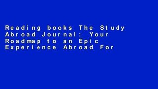 Reading books The Study Abroad Journal: Your Roadmap to an Epic Experience Abroad For Kindle