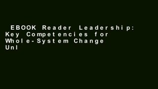 EBOOK Reader Leadership: Key Competencies for Whole-System Change Unlimited acces Best Sellers