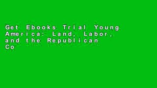 Get Ebooks Trial Young America: Land, Labor, and the Republican Community any format
