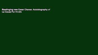 Readinging new Cesar Chavez: Autobiography of La Causa For Kindle