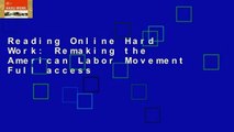 Reading Online Hard Work: Remaking the American Labor Movement Full access