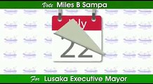 Vote MILES B SAMPA  for LUSAKA MAYOR on Thursday 26th July, 2018 for Improved , Efficient, People-Driven Service