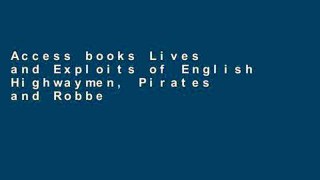 Access books Lives and Exploits of English Highwaymen, Pirates and Robbers free of charge