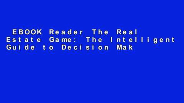 EBOOK Reader The Real Estate Game: The Intelligent Guide to Decision Making and Investment