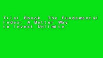 Trial Ebook  The Fundamental Index: A Better Way to Invest Unlimited acces Best Sellers Rank : #2