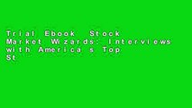 Trial Ebook  Stock Market Wizards: Interviews with America s Top Stock Traders Unlimited acces