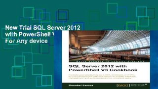 New Trial SQL Server 2012 with PowerShell V3 Cookbook For Any device