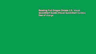 Reading Full Dragon Dictate 2.5: Visual QuickStart Guide (Visual QuickStart Guides) free of charge