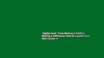 Digital book  From Making a Profit to Making a Difference: How to Launch Your New Career in