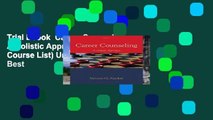 Trial Ebook  Career Counseling: A Holistic Approach (Mindtap Course List) Unlimited acces Best