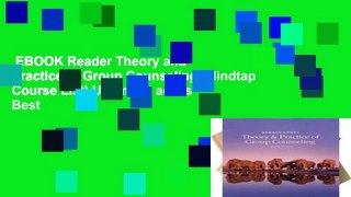 EBOOK Reader Theory and Practice of Group Counseling (Mindtap Course List) Unlimited acces Best