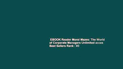 EBOOK Reader Moral Mazes: The World of Corporate Managers Unlimited acces Best Sellers Rank : #3