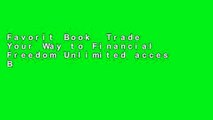Favorit Book  Trade Your Way to Financial Freedom Unlimited acces Best Sellers Rank : #1