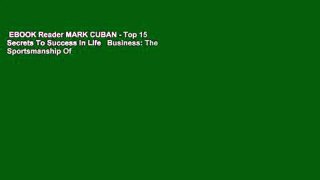 EBOOK Reader MARK CUBAN - Top 15 Secrets To Success In Life   Business: The Sportsmanship Of