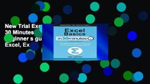 New Trial Excel Basics In 30 Minutes (2nd Edition): The beginner s guide to Microsoft Excel, Excel