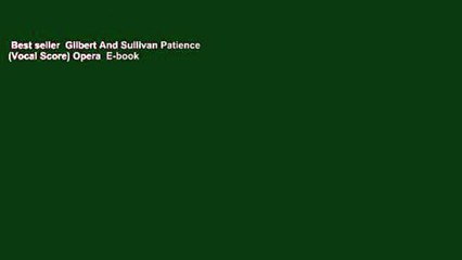 Best seller  Gilbert And Sullivan Patience (Vocal Score) Opera  E-book