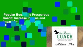 Popular Book  The Prosperous Coach: Increase Income and Impact for You and Your Clients Unlimited