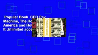 Popular Book  CEO Pay Machine, The How it Trashes America and How to Stop It Unlimited acces Best