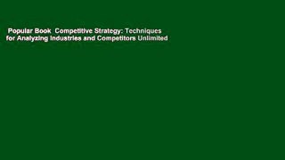 Popular Book  Competitive Strategy: Techniques for Analyzing Industries and Competitors Unlimited