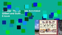 Popular  The Complete Annotated Gilbert and Sullivan  E-book